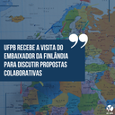 Notícia 425 - visita do embaixador da Finlândia à UFPB.png