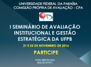 I SEMINÁRIO DE AVALIAÇÃO  INSTITUCIONAL E GESTÃO ESTRATÉGICA DA UFPB