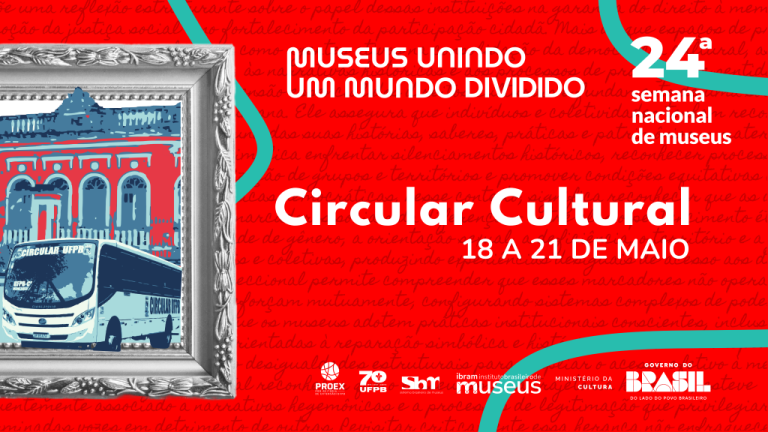 Circular Cultural chega à 7ª edição com programação em museus e espaços culturais da UFPB