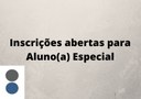 Inscrições abertas para Aluno(a) Especial.jpg