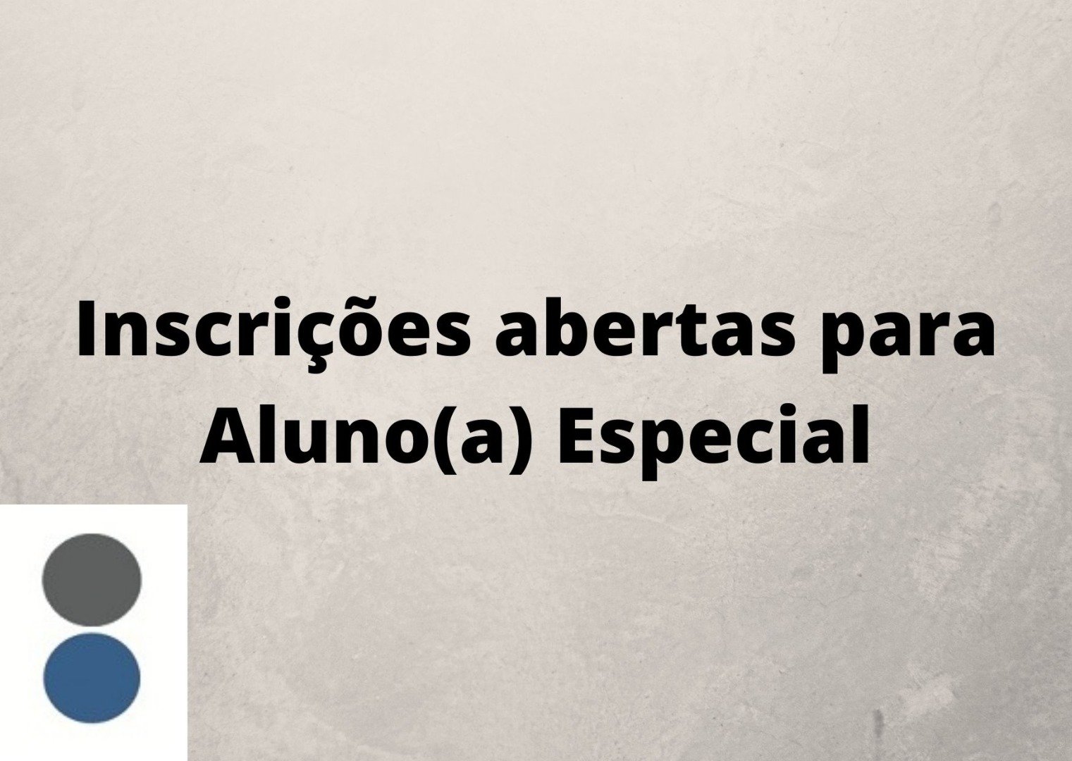 Inscrições abertas para Aluno(a) Especial.jpg