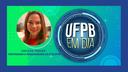 UFPB EM DIA - Entrevista a professora e pesquisadora Cacilda Chaves - ETS/UFPB