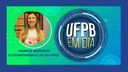 UFPB EM DIA - Entrevista Daniela Medeiros, Superintendente dos RUs