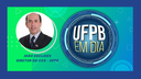 UFPB EM DIA - Entrevista João Euclides, Diretor do CCS