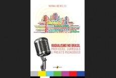 A obra, publicada pela Editora Insular, é resultado da tese da autora, que estudou os cursos de Radialismo no Brasil, em sua pesquisa doutoral na área de Educação. Crédito: Norma Meireles